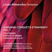 Jurowski Conducts Stravinsky, Vol. 1