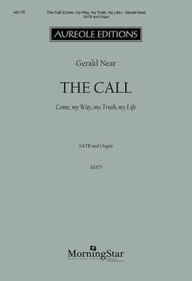 Gerald Near: The Call: Come, my Way, my Truth, my Life