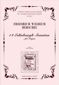 Friedrich Wilhelm Herschel: 14 Edinburgh Sonatas for Organ