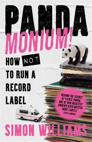Pandamonium!: How (Not) to Run a Record Label