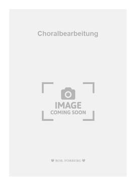 Gustav Adolf  Theill: Choralbearbeitung
