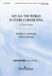 Matthew A. Armstrong_Shelly Armstrong: Let All the World in Every Corner Sing