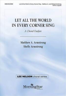 Matthew A. Armstrong_Shelly Armstrong: Let All the World in Every Corner Sing