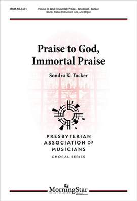 Sondra K. Tucker: Praise to God, Immortal Praise