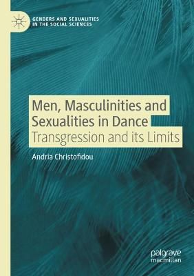 Men, Masculinities and Sexualities in Dance: Transgression and its Limits
