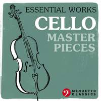 Essential Works: Cello Masterpieces