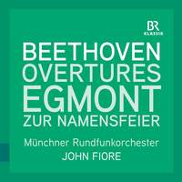 Beethoven: Egmont Overture & Overture in C Major 'Zur Namensfeier'