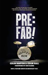 Pre:Fab!: The story of one man, his drums, John Lennon, Paul McCartney and George Harrison