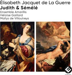 Élisabeth Jacquet de La Guerre: Judith & Sémélé
