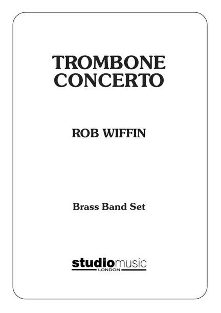 Rob Wiffin: Trombone Concerto
