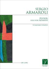 Sergio Armaroli: Plus(X), Solo for Trombone
