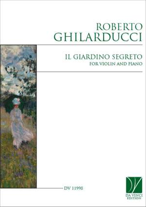 Roberto Ghilarducci: Il giardino segreto, for Violin and Piano