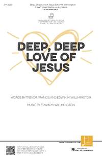 Edwin M. Willmington_Samuel Trevor Francis: Deep, Deep Love of Jesus