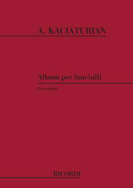 Aram Il'yich Khachaturian: Album Per Fanciulli. Fasc. I
