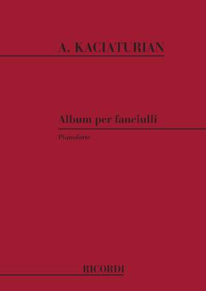 Aram Il'yich Khachaturian: Album Per Fanciulli. Fasc. I