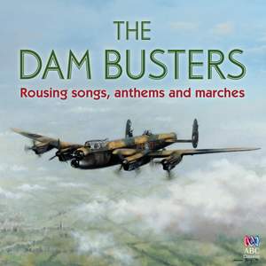 The Dam Busters - Rousing Songs, Anthems and Marches