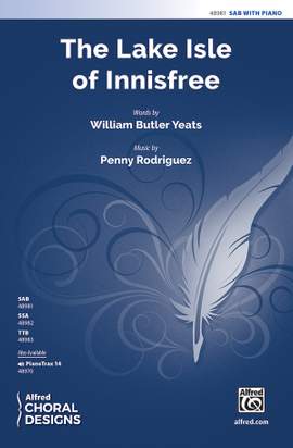 Yeats, set Rodriguez, Penny: The Lake Isle of Innisfree SAB