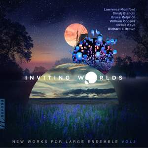 Inviting Worlds: New Works for Large Ensemble, Vol. 2