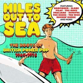 Miles Out To Sea: the Roots of British Power Pop 1969-1975 (3cd Clamshell Box)