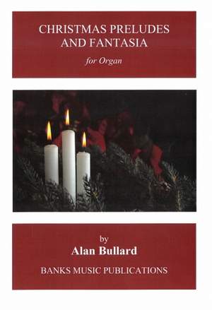 Alan Bullard: Christmas Preludes and Fantasia