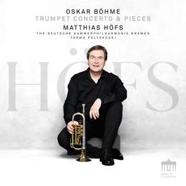 Oskar Bohme: Trumpet Concerto & Pieces