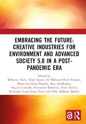 Embracing the Future: Creative Industries for Environment and Advanced Society 5.0 in a Post-Pandemic Era: Proceedings of the 8th Bandung Creative Movement International Conference on Creative Industries (8th BCM 2021), Bandung, Indonesia, 9 September 202