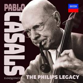 Pablo Casals - the Philips Legacy