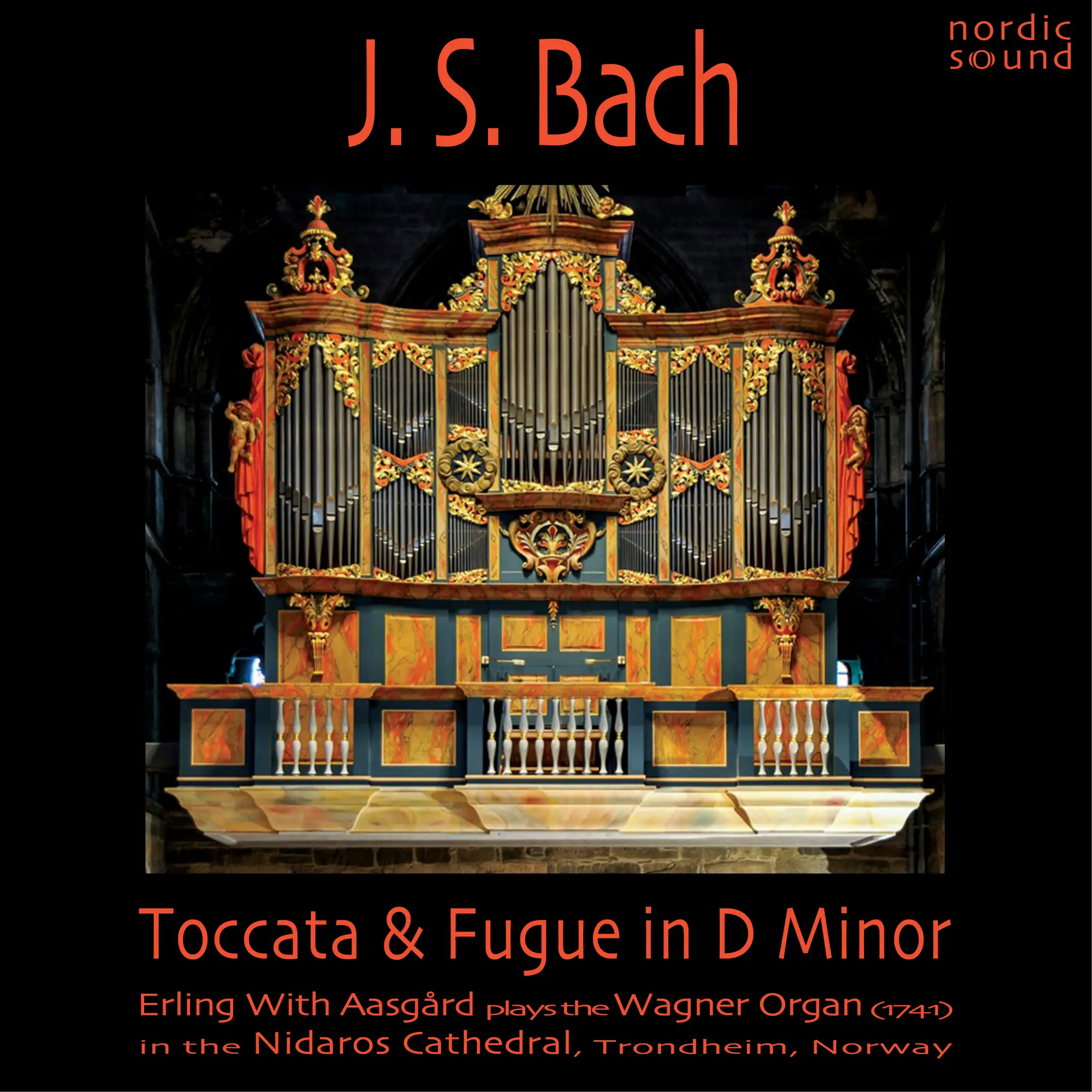 J. S. Bach: Toccata and Fugue in D Minor - Nordic Sound: NOS2012