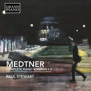 Nikolay Medtner: Complete Piano Sonatas, Vol. 3
