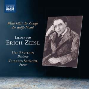 Erich Zeisl: Lieder (Weich Küst Die Zweige der Weiße Mond)