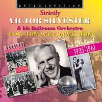 Strictly Victor Silvester & His Ballroom Orchestra: Slow, Slow, Quick Quick, Slow