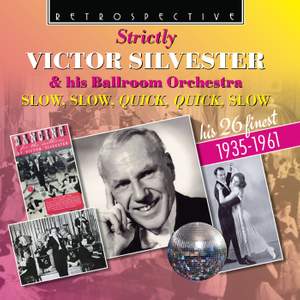 Strictly Victor Silvester & His Ballroom Orchestra: Slow, Slow, Quick Quick, Slow