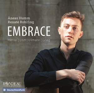 Embrace: Songs By Hensel, Liszt, Ullmann & Grieg