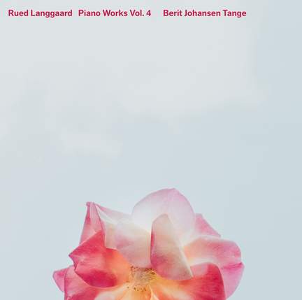 Rued Langgaard: Piano Works, Vol. 4