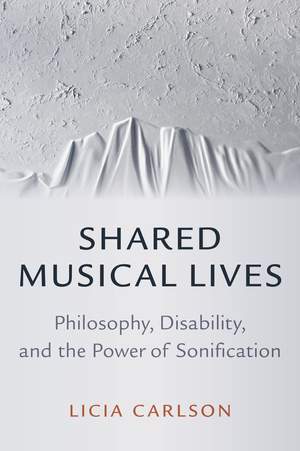 Shared Musical Lives: Philosophy, Disability, and the Power of Sonification