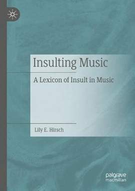 Insulting Music: A Lexicon of Insult in Music