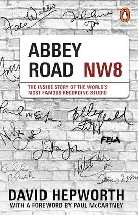 Abbey Road: The Inside Story of the World’s Most Famous Recording Studio (with a foreword by Paul McCartney)