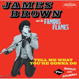Tell Me What You're Gonna Do + Shout and Shimmy