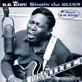 Singin' the Blues + More B.b.king