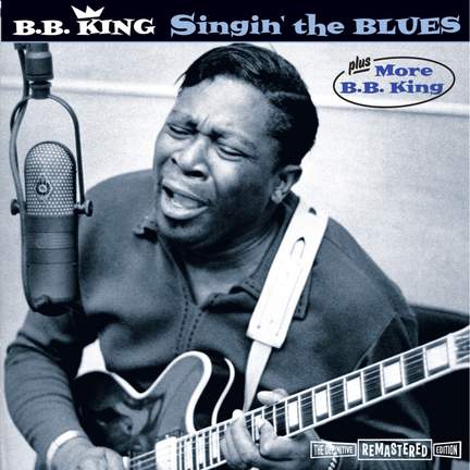 Singin' the Blues + More B.b.king