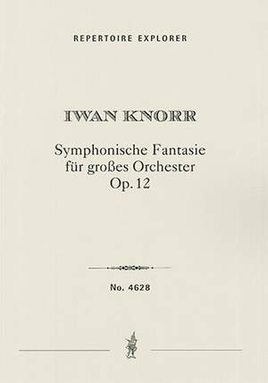 Knorr, Iwan: Symphonic Fantasy for Large Orchestra Op. 12