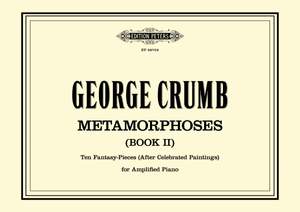 Crumb, George: Metamorphoses Book II (amplified piano)