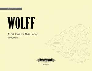 Wolff, Christian: At 80, Plus for Alvin Lucier