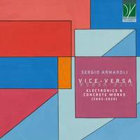 Sergio Armaroli: Vice-Versa - Electronics & Concrete Works