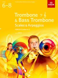 ABRSM: Scales and Arpeggios for Trombone (bass clef and treble clef) and Bass Trombone, ABRSM Grades 6-8, from 2023