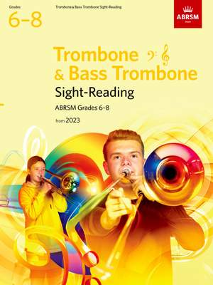 ABRSM: Sight-Reading for Trombone (bass clef and treble clef) and Bass Trombone, ABRSM Grades 6-8, from 2023