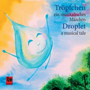 Tröpfchen, ein musikalisches Märchen - Droplet, a Musical Tale Product Image