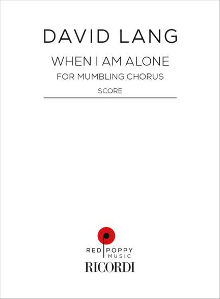 David Lang: When I am Alone