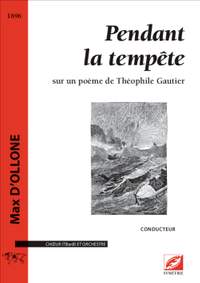 d’Ollone, Max: Pendant la tempête, sur un poème de Théophile Gautier