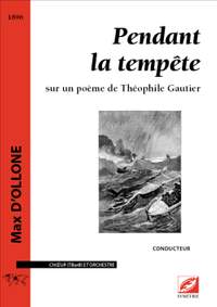 d’Ollone, Max: Pendant la tempête, sur un poème de Théophile Gautier